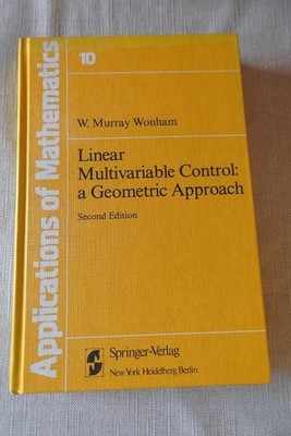 Linear Multivariable Control: a Geometric Approach 10 Applications of Mathematic