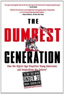 The Dumbest Generation: How the Digital Age Stupe... | Buch | Zustand akzeptabel