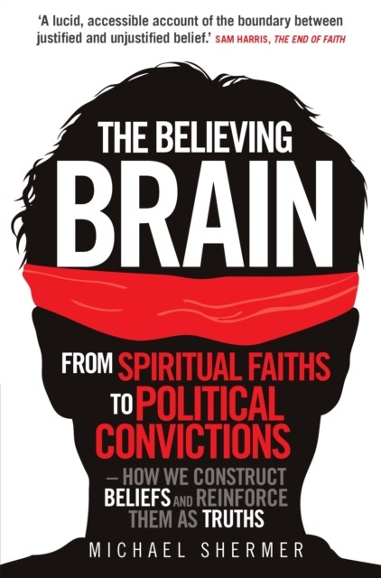 The Believing Brain by Michael Shermer (Paperback Book)