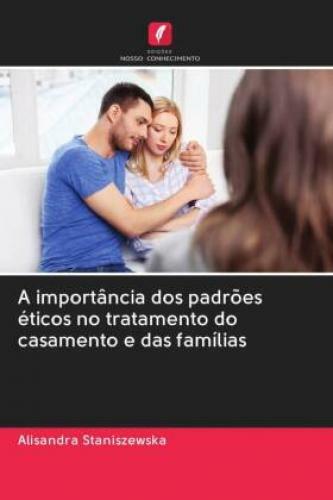 Thumbnail - A Importância Dos Padrões Éticos No Tratamento Do Casamento E Das