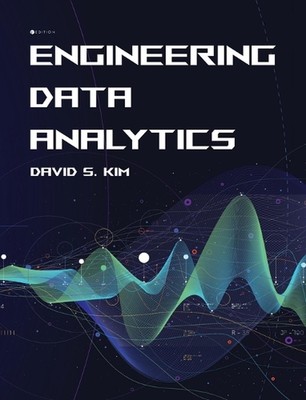 Engineering Data Analytics by David S. Kim Hardcover Book