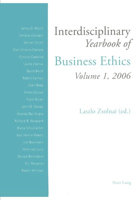 Interdisciplinary Yearbook of Business Ethics Volume 1, 2006 Laszlo Zsolnai Buch