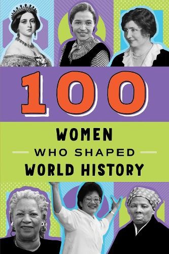 Gail Meyer Rolka 100 Women Who Shaped World History (Tascabile) 100 Series