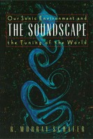 Soundscape | Our Sonic Environment And The Tuning Of The World | Schafer | Buch