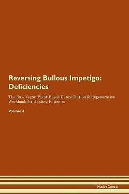 Reversing Bullous Impetigo Deficiencies The Raw Ve