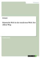 Islamische Welt In Der Modernen Welt. Der Offene Weg | Buch | 9783346447395