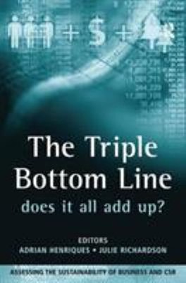 The Triple Bottom Line : Does It All Add Up Paperback