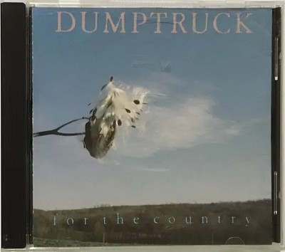 CD Dumptruck For The Country Big Time