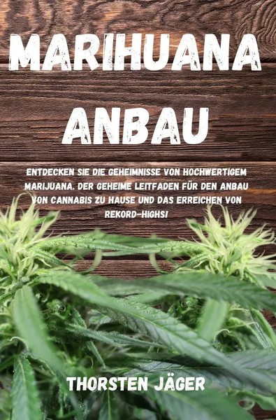 Thorsten JäGer | Marihuana Anbau | Taschenbuch | Deutsch (2024) | 132 S.-image