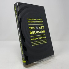 The Net Delusion by Evgeny Morozov HC First Edition  Like New 2011
