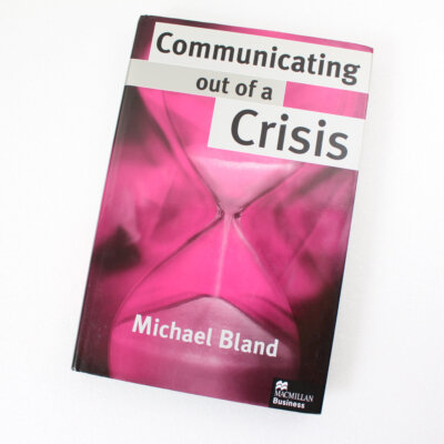 Communicating out of a Crisis MacMillan Business book by Bland, Michael
