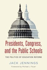 Presidents, Congress, and the Public Schools: The Politics of Education Reform, 