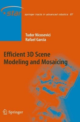 Efficient 3D Scene Modeling and Mosaicing Rafael Garcia