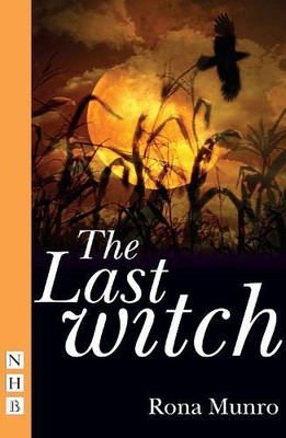 Rona Munro The Last Witch (Paperback) NHB Modern Plays