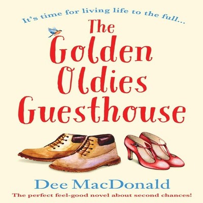 The Golden Oldies Guesthouse The perfect feel good novel about se