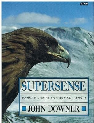 Supersense Perception in the Animal World, Downer, John, Used; Good Book
