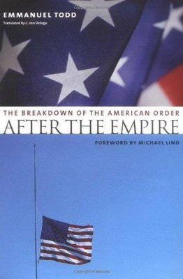 After the Empire: The Breakdown of the American Order... - Emmanuel Todd
