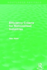 Efficiency Criteria for Nationalised Industries, Paperback by Nove, Alec, Lik...