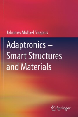 Adaptronics - Smart Structures And Materials