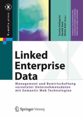Linked Enterprise Data : Management Und Bewirtschaftung Vernetzter Unternehme...