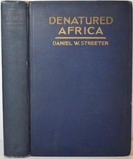 DENATURED AFRICA, Streeter, 1926. Big Game Hunting Safari, East Africa, Kenya