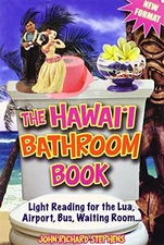 THE HAWAII BATHROOM BOOK: LIGHT READING FOR THE LUA, By John R. Sephens **Mint**