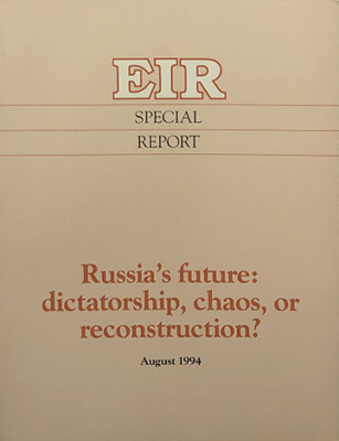 Executive Intelligence Review / EIR Special Report Russia's future 1st ed 1994