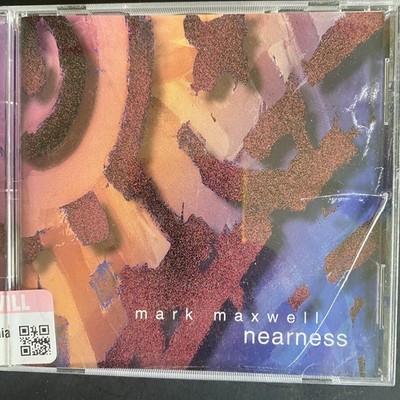 Mark Maxwell   Nearness CD 1998 Jazz Sweet Sax Music Saxophone Flute