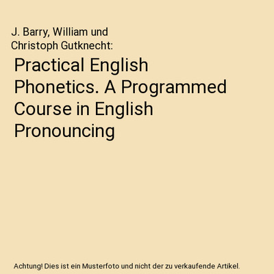 Practical English Phonetics. A Programmed Course in English Pronouncing, J. Barr
