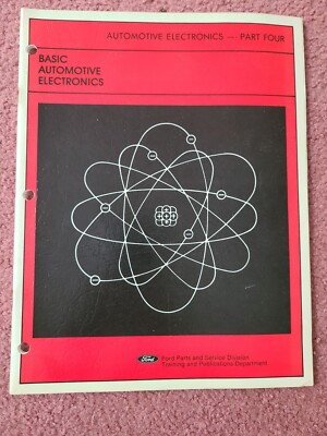 FORD BASIC AUTOMOTIVE ELECTRONICS PART FOUR MARCH 1983 CTP-1983-5 MAUAL