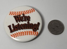 2.25” San Francisco Giants “We’re Listening!” Pinback Button Vintage