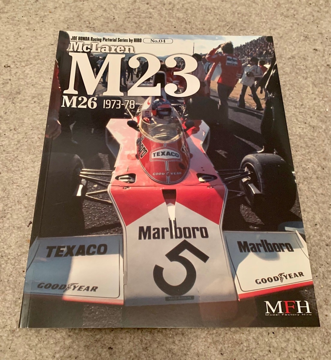 趣味・スポーツ・実用 McLaren M23-M26 1973-78 MFH Book NO04. McLAREN M23 M26 1973-78 Racing Pictorial Series by