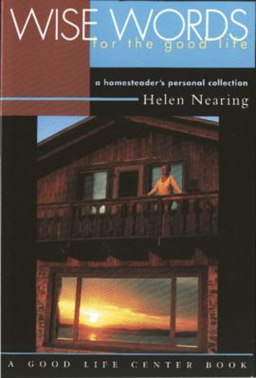 Wise Words for the Good Life : A Homesteader's Personal CollectioFree US Delivery | ISBN:1890132411