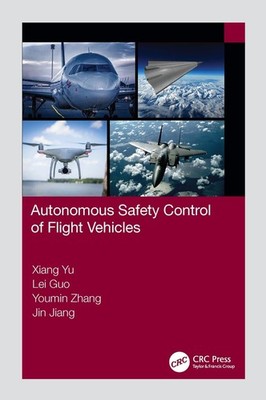 Autonomous Safety Control of Flight Vehicles by Xiang Yu Paperback Book