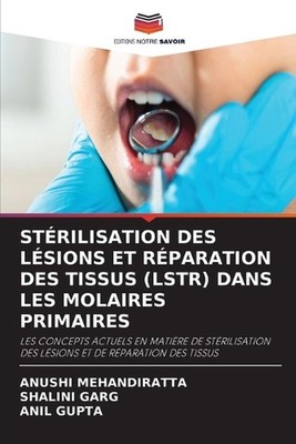 Strilisation Des Lsions Et Rparation Des Tissus (Lstr) Dans Les Molaires Primair