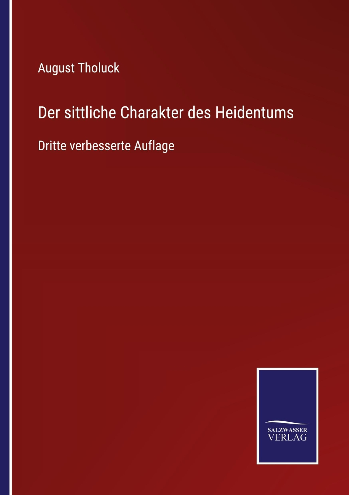 Thumbnail - August Tholuck | Der Sittliche Charakter Des Heidentums | Taschenbuch