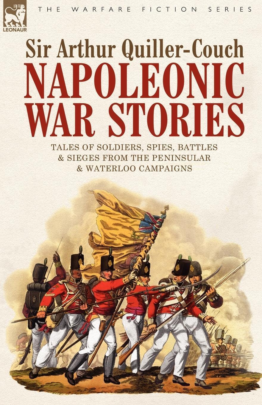 Thumbnail - Arthur Quiller-couch | Napoleonic War Stories - Tales Of Soldiers,