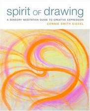 Spirit of Drawing: A Sensory Meditation Guide to Creative Expres