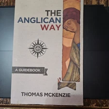 Anglican Way : A Guidebook by THomas McKenzie (2014, Trade Paperback)