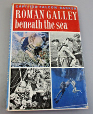 Roman Galley: Beneath The Sea - Captain Ted Falcon-Barker - 1st Edition 1964