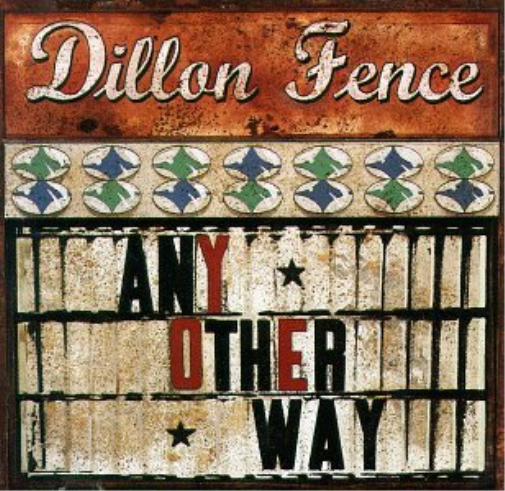 Dillon Fence Any Other Way (CD)