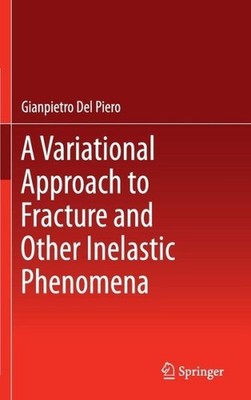 A Variational Approach To Fracture And Other Inelastic Phenomena
