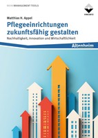 Pflegeeinrichtungen ZukunftsfäHig Gestalten, Matthias H. Appel