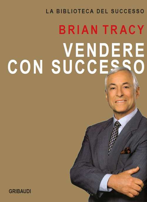 VENDERE CON SUCCESSO BRIAN TRACY