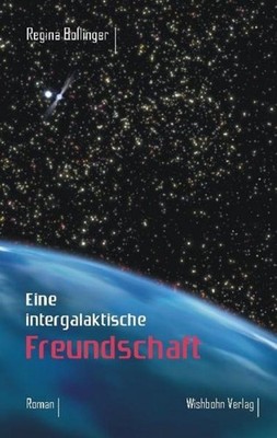 Eine intergalaktische Freundschaft Regina Bollinger