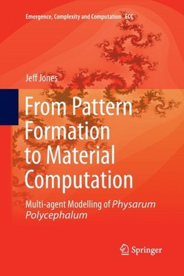 Jones - From Pattern Formation to Material Computation   Multi-agent M - X555z