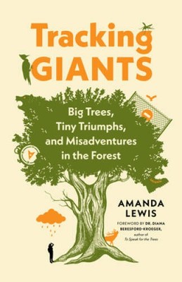 Tracking Giants: Big Trees, Tiny Triumphs, and Misadventures i - VERY GOOD