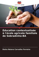 ÉDucation ContextualiséE à L'éCole Agricole Familiale De Sobradinho-Ba Ferreira