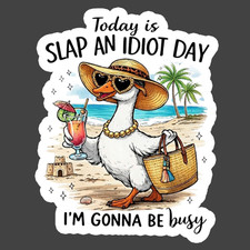 Duck Sticker Vinyl Decal Slap An Idiot Day Beach Vacation Funny Humor