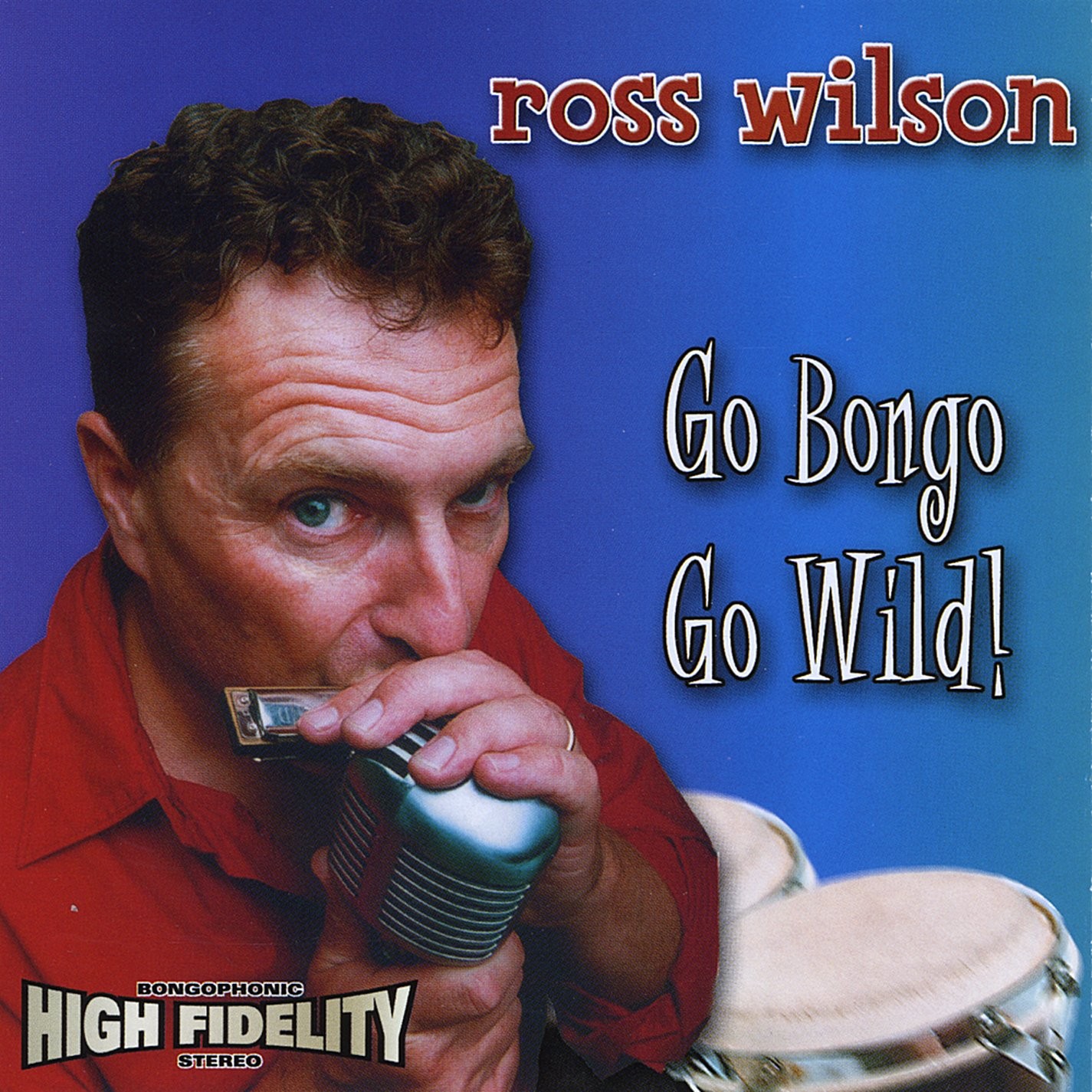 Ross Wilson Go Bongo, Сойди с ума! (CD) (ИМПОРТ ИЗ Великобритании)